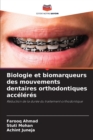 Biologie et biomarqueurs des mouvements dentaires orthodontiques acceleres - Book