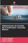 Optimizacao da Gestao da Construcao : Conceito Basico - Book