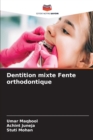 Dentition mixte Fente orthodontique - Book