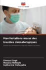 Manifestations orales des troubles dermatologiques - Book
