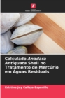Calculado Anadara Antiquata Shell no Tratamento de Mercurio em Aguas Residuais - Book