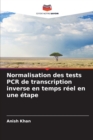 Normalisation des tests PCR de transcription inverse en temps reel en une etape - Book