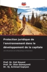 Protection juridique de l'environnement dans le developpement de la capitale - Book