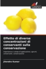 Effetto di diverse concentrazioni di conservanti sulla conservazione - Book