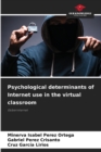 Psychological determinants of Internet use in the virtual classroom - Book