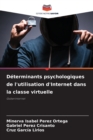 Determinants psychologiques de l'utilisation d'Internet dans la classe virtuelle - Book