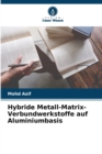 Hybride Metall-Matrix-Verbundwerkstoffe auf Aluminiumbasis - Book