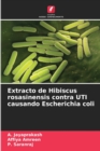 Extracto de Hibiscus rosasinensis contra UTI causando Escherichia coli - Book