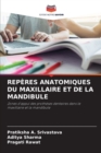 Reperes Anatomiques Du Maxillaire Et de la Mandibule - Book