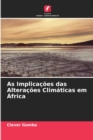 As Implicacoes das Alteracoes Climaticas em Africa - Book