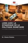 Liens Avec La Dynamique de la Politique Monetaire - Book