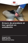 Erreurs de procedure et leur gestion en endodontie - Book