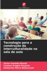 Tecnologia para a construcao da interculturalidade na sala de aula - Book