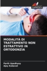 Modalita Di Trattamento Non Estrattivo in Ortodonzia - Book