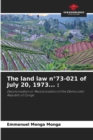 The land law n°73-021 of July 20, 1973... - Book