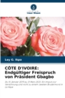 Cote d'Ivoire : Endgultiger Freispruch von Prasident Gbagbo - Book