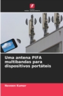 Uma antena PIFA multibandas para dispositivos portateis - Book