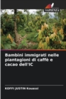 Bambini immigrati nelle piantagioni di caffe e cacao dell'IC - Book