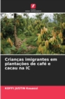 Criancas imigrantes em plantacoes de cafe e cacau na IC - Book