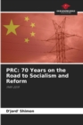 PRC : 70 Years on the Road to Socialism and Reform - Book