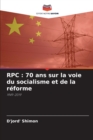 RPC : 70 ans sur la voie du socialisme et de la reforme - Book