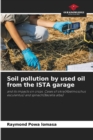 Soil pollution by used oil from the ISTA garage - Book