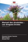 Manuel des alcaloides : Les drogues brutes - Book