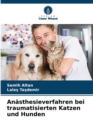 Anasthesieverfahren bei traumatisierten Katzen und Hunden - Book