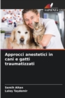 Approcci anestetici in cani e gatti traumatizzati - Book