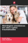 Abordagens anestesicas em caes e gatos traumatizados - Book