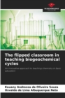The flipped classroom in teaching biogeochemical cycles - Book