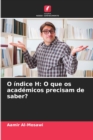 O indice H : O que os academicos precisam de saber? - Book