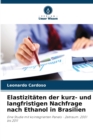 Elastizitaten der kurz- und langfristigen Nachfrage nach Ethanol in Brasilien - Book