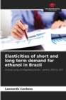 Elasticities of short and long term demand for ethanol in Brazil - Book