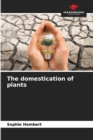 The domestication of plants - Book