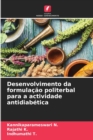 Desenvolvimento da formulacao politerbal para a actividade antidiabetica - Book