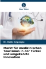 Markt fur medizinischen Tourismus in der Turkei und umgekehrte Innovation - Book