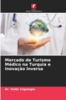 Mercado de Turismo Medico na Turquia e Inovacao Inversa - Book