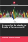 Os desafios da adesao do Gabao a Commonwealth - Book