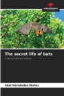 The secret life of bats - Book