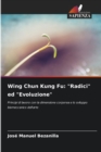Wing Chun Kung Fu : "Radici" ed "Evoluzione" - Book