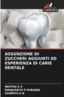 Assunzione Di Zuccheri Aggiunti Ed Esperienza Di Carie Dentale - Book