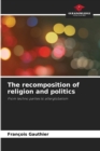 The recomposition of religion and politics - Book