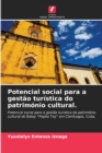 Potencial social para a gestao turistica do patrimonio cultural. - Book