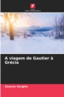 A viagem de Gautier a Grecia - Book