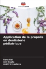 Application de la propolis en dentisterie pediatrique - Book