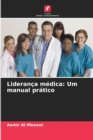 Lideranca medica : Um manual pratico - Book