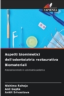 Aspetti biomimetici dell'odontoiatria restaurativa Biomateriali - Book