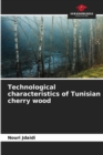 Technological characteristics of Tunisian cherry wood - Book