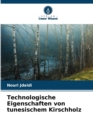 Technologische Eigenschaften von tunesischem Kirschholz - Book